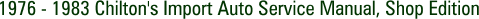 1976 - 1983 Chilton's Import Auto Service Manual, Shop Edition