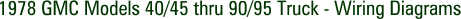 1978 GMC Models 40/45 thru 90/95 Truck - Wiring Diagrams