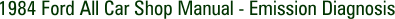 1984 Ford All Car Shop Manual - Emission Diagnosis