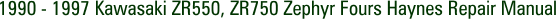 1990 - 1997 Kawasaki ZR550, ZR750 Zephyr Fours Haynes Repair Manual