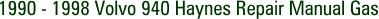 1990 - 1998 Volvo 940 Haynes Repair Manual Gas