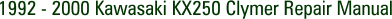 1992 - 2000 Kawasaki KX250 Clymer Repair Manual