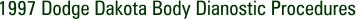 1997 Dodge Dakota Body Dianostic Procedures