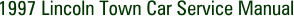 1997 Lincoln Town Car Service Manual