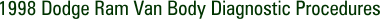 1998 Dodge Ram Van Body Diagnostic Procedures