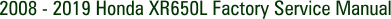 2008 - 2019 Honda XR650L Factory Service Manual