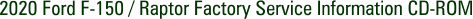 2020 Ford F-150 / Raptor Factory Service Information CD-ROM