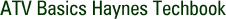 ATV Basics Haynes Techbook