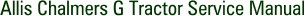 Allis Chalmers G Tractor Service Manual