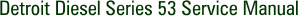 Detroit Diesel Series 53 Service Manual