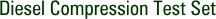 Diesel Compression Test Set