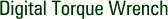 Digital Torque Wrench