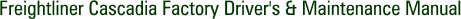 Freightliner Cascadia Factory Driver's & Maintenance Manual