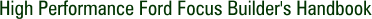 High Performance Ford Focus Builder's Handbook