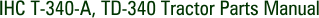 IHC T-340-A, TD-340 Tractor Parts Manual