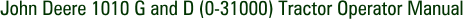 John Deere 1010 G and D (0-31000) Tractor Operator Manual