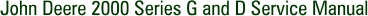 John Deere 2000 Series G and D Service Manual