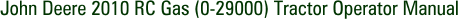 John Deere 2010 RC Gas (0-29000) Tractor Operator Manual