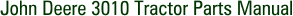 John Deere 3010 Tractor Parts Manual