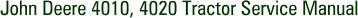 John Deere 4010, 4020 Tractor Service Manual