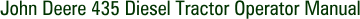 John Deere 435 Diesel Tractor Operator Manual