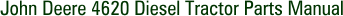 John Deere 4620 Diesel Tractor Parts Manual