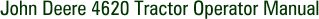John Deere 4620 Tractor Operator Manual