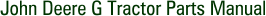 John Deere G Tractor Parts Manual