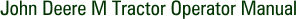 John Deere M Tractor Operator Manual