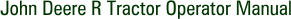 John Deere R Tractor Operator Manual