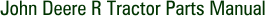 John Deere R Tractor Parts Manual