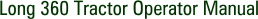 Long 360 Tractor Operator Manual